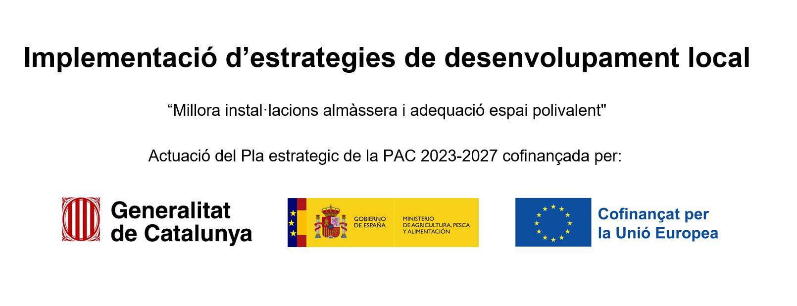 Implementació d’estratègies de desenvolupament local – Millora instal·lacions almàssera i adequació espai polivalent